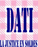 Dati : la justice en soldes