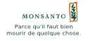 Monsanto : Parce qu'il faut bien mourir de quelque chose.