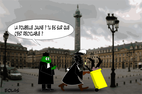 Plâce Vendôme, à l'aube. Gascogne sort les poubelles, en l'occurrence un bac jaune d'où sortent deux jambes fuselées élégamment bottées de Louboutin,ainsi qu'une main gracile tenant encore une flûte de champagne blanc de blanc millésimé. Eolas regarde la scène en fonçant les sourcils : “ la poubelle jaune ? Tu es sûr que c'est recyclable ?” demande-t-il.